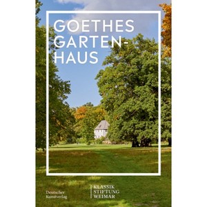 Goethes Gartenhaus - (Im Fokus) by  Klassik Stiftung Weimar (Paperback) - 1 of 1