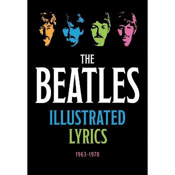 The Beatles Illustrated Lyrics - by  Editors of Thunder Bay Press (Hardcover)