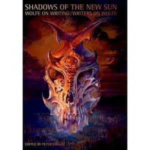 Shadows of the New Sun - (Liverpool Science Fiction Texts and Studies) by  Peter Wright (Paperback) - 1 of 1