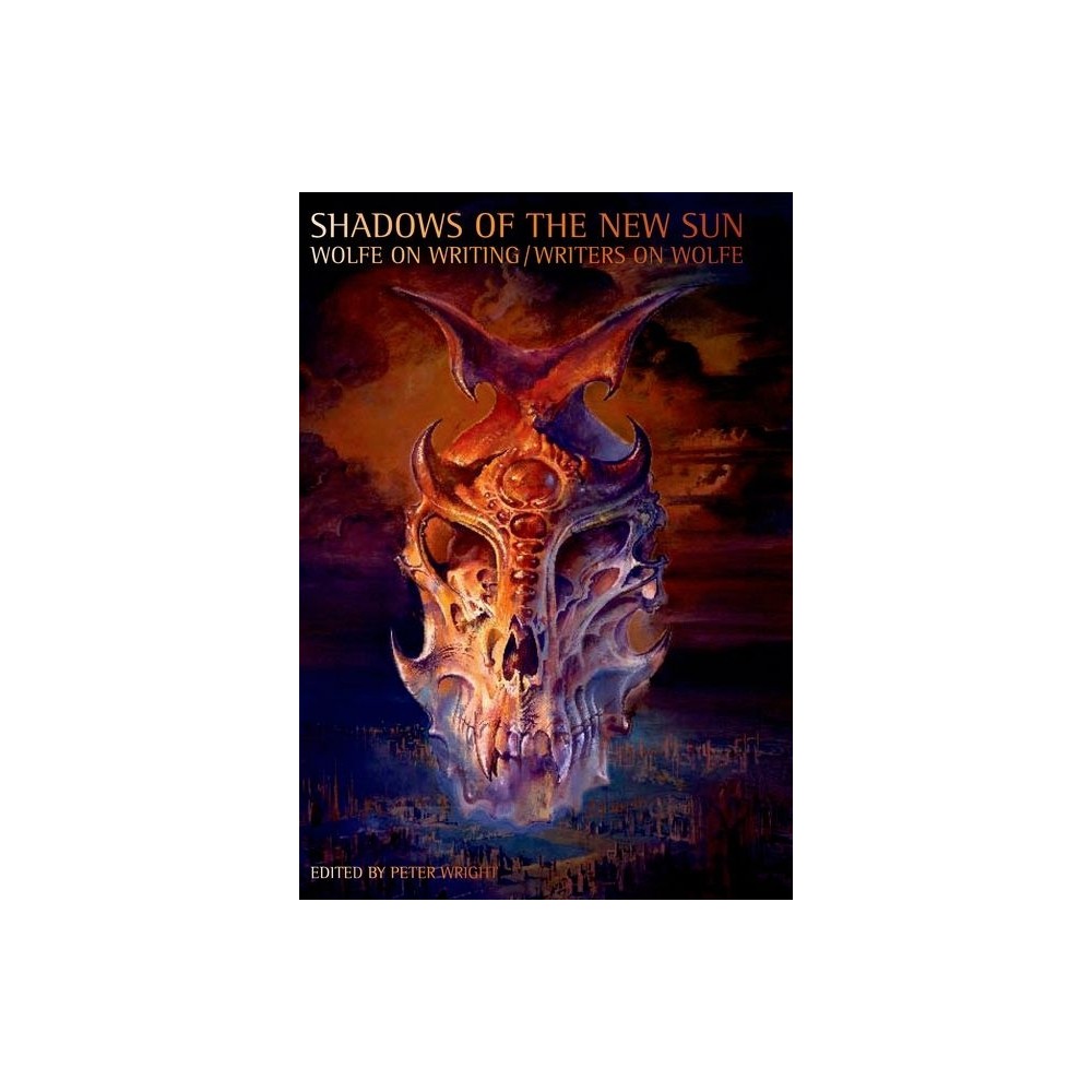 Shadows of the New Sun - (Liverpool Science Fiction Texts and Studies) by Peter Wright (Paperback)