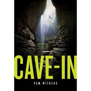 Cave-In - by  Pam Withers (Paperback) - 1 of 1
