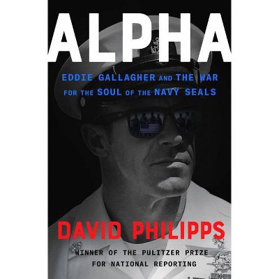 Alpha - by  David Philipps (Hardcover)