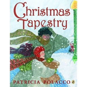 Christmas Tapestry - by  Patricia Polacco (Paperback) - 1 of 1