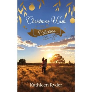 Christmas Wish Collection - Large Print by  Kathleen Ryder (Paperback) - 1 of 1