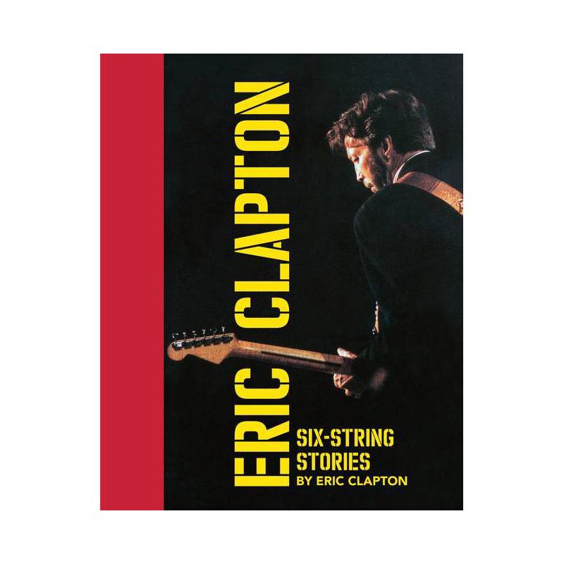 Six-String Stories - by  Eric Clapton (Hardcover), 1 of 2