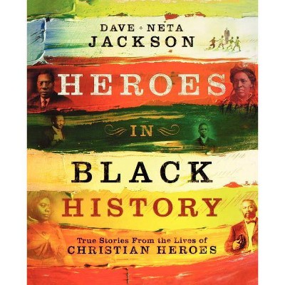 Heroes in Black History - by  Dave Jackson & Neta Jackson (Paperback)