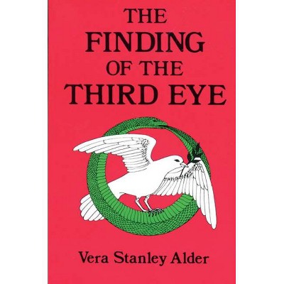 Finding of the Third Eye - by  Vera Stanley Alder (Paperback)