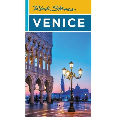 Rick Steves Venice - (travel Guide) 17th Edition By Rick Steves