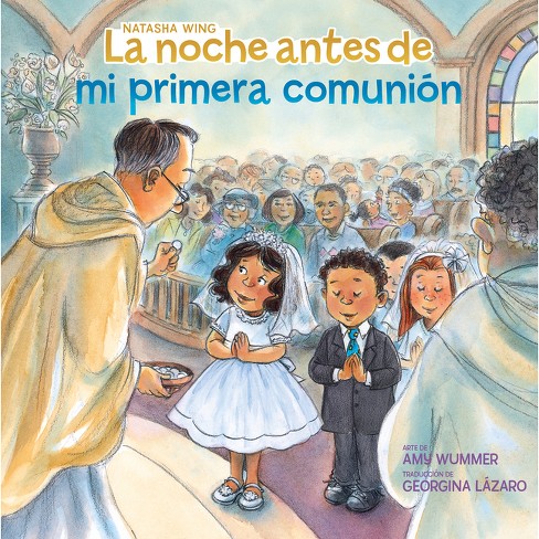 La Noche Antes de Mi Primera Comunión (the Night Before My First Communion Spanish Edition) - by  Natasha Wing (Paperback) - image 1 of 1