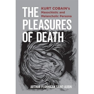 The Pleasures of Death - by  Arthur Flannigan Saint-Aubin (Hardcover) - 1 of 1
