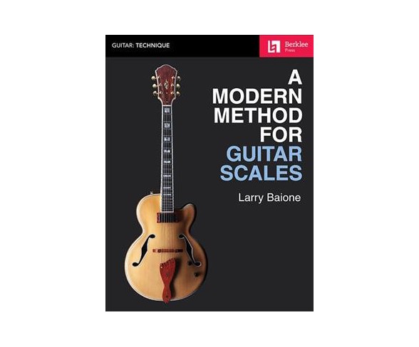 Modern Method for Guitar Scales -  (Berklee Guide) by Larry Baione (Paperback)
