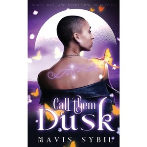 Call Them Dusk - by  Mavis Sybil (Paperback) - 1 of 1