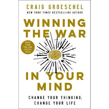 Winning the War in Your Mind - by Craig Groeschel (Hardcover)