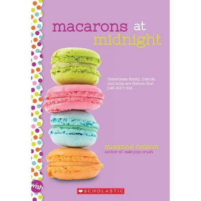 Macarons at Midnight - by Suzane Nelson (Paperback)