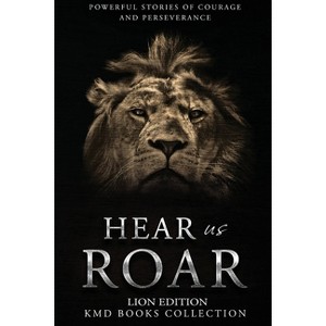 Hear Us Roar - (Hear Us Roar Book & Docufilm) (Paperback) - 1 of 1