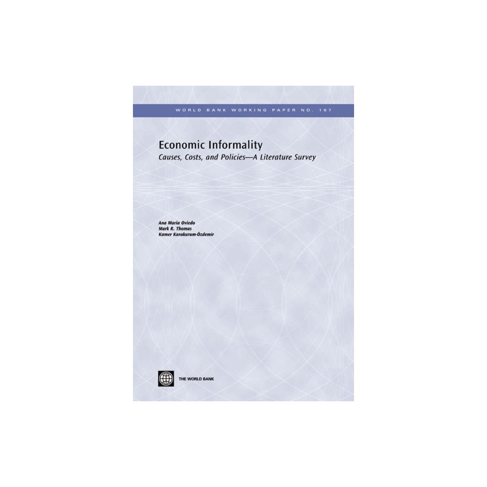 Economic Informality - (World Bank Working Papers) by Ana Maria Oviedo & Mark R Thomas & Kamer Karakurum-Ozdemir (Paperback)