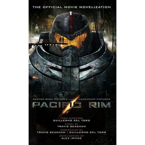 Pacific Rim The Official Movie Novelization By Alex Irvine Paperback - 