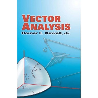 Vector Analysis - (Dover Books on Mathematics) by  Homer E Newell (Paperback)