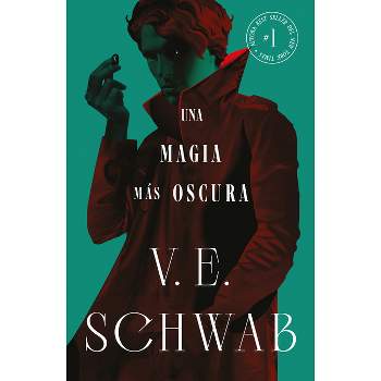 Una Magia Más Oscura (Sombras de Magia 1) - (The Shades of Magic Trilogy) by  Victoria Schwab (Paperback)
