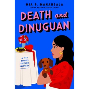 Death and Dinuguan - (A Tita Rosie's Kitchen Mystery) by  Mia P Manansala (Paperback) - 1 of 1