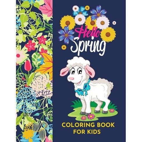 Download Hello Spring Coloring Book For Kidsre Ignite Spring Vibes And Happiness By Raz Mcovoo Large Print Paperback Target