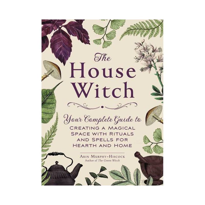 The House Witch - by Arin Murphy-Hiscock (Hardcover), 1 of 2