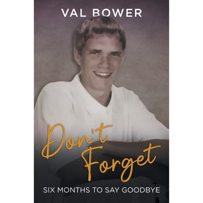 Don`t Forget - by  Val Bower (Paperback)