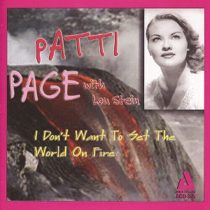 Patti Page - I Don't Want to Set the World on Fire (CD) - 1 of 1