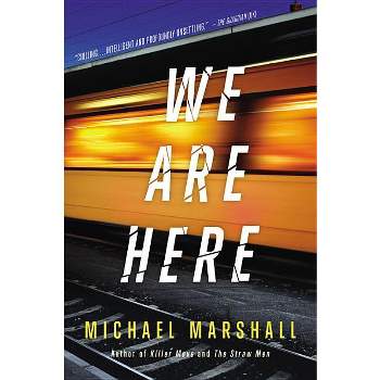 We Are Here - by  Michael Marshall (Paperback)