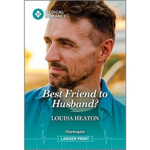 Best Friend to Husband? - (Cotswold Docs) Large Print by  Louisa Heaton (Paperback) - 1 of 1