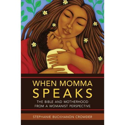 When Momma Speaks - by  Stephanie Buckhanon Crowder (Paperback)