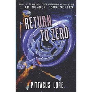Return to Zero - (Lorien Legacies Reborn) by  Pittacus Lore (Hardcover) - 1 of 1