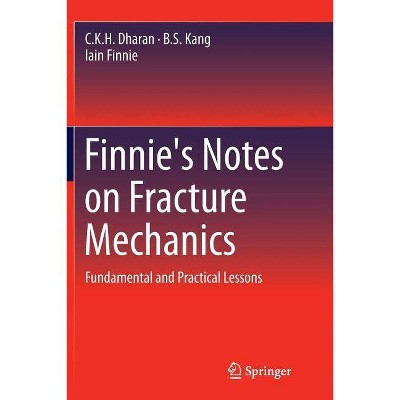 Finnie's Notes on Fracture Mechanics - by  C K H Dharan & B S Kang & Iain Finnie (Paperback)