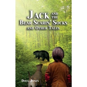 Jack and the Bear Scarin' Socks and Other Tales - by  Doug Jones (Paperback) - 1 of 1