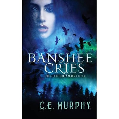 Banshee Cries - by  C E Murphy (Paperback)