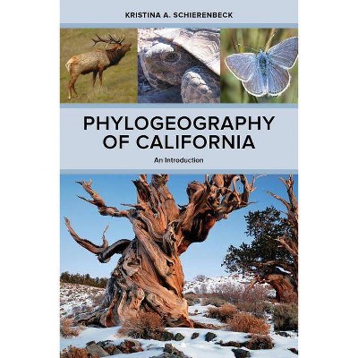 Phylogeography of California - by  Kristina A Schierenbeck (Hardcover)