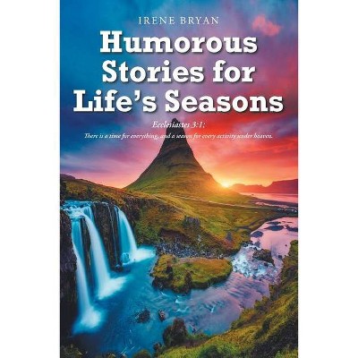 Humorous Stories for Life's Seasons - by  Irene Bryan (Paperback)