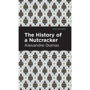 History of a Nutcracker - (Mint Editions (the Christmas Collection)) by Alexandre Dumas - 1 of 1
