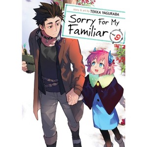 Sorry for My Familiar Vol. 9 - by  Tekka Yaguraba (Paperback) - 1 of 1
