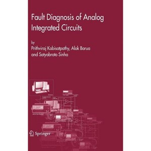 Fault Diagnosis of Analog Integrated Circuits - (Frontiers in Electronic Testing) by  Prithviraj Kabisatpathy & Alok Barua & Satyabroto Sinha - 1 of 1