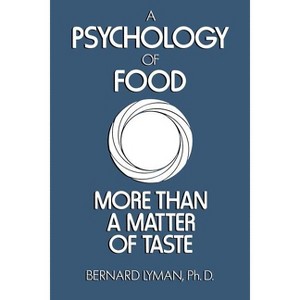 A Psychology of Food - by  B Lyman (Paperback) - 1 of 1