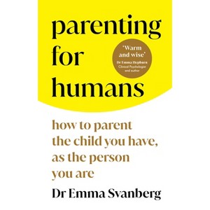 Parenting for Humans - by  Svanberg (Paperback) - 1 of 1