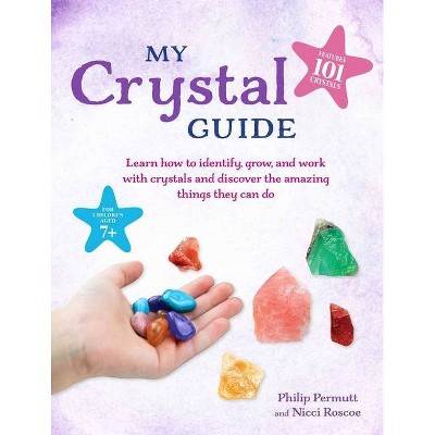 My Crystal Guide - by  Philip Permutt & Nicci Roscoe (Paperback)