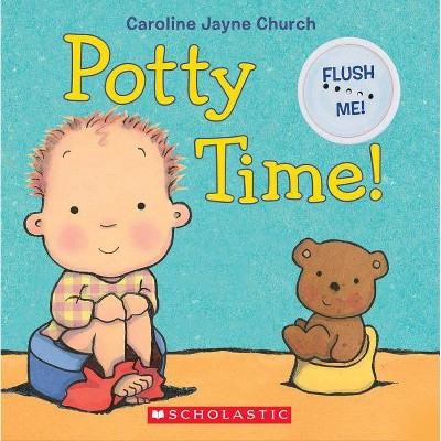 Potty Time! - (Caroline Jayne Church) by  Caroline Jayne Church (Board Book)