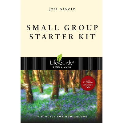 Small Group Starter Kit - (Lifeguide Bible Studies) by  Jeffrey Arnold (Paperback)