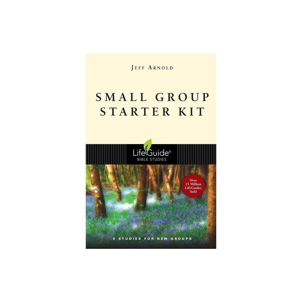 Small Group Starter Kit - (Lifeguide Bible Studies) by Jeffrey Arnold (Paperback)