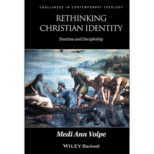 Rethinking Christian Identity - (Challenges in Contemporary Theology) by  Medi Ann Volpe (Hardcover) - 1 of 1