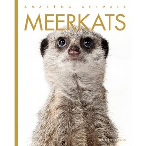 Meerkats - (Amazing Animals) by  Kate Riggs (Paperback) - 1 of 1