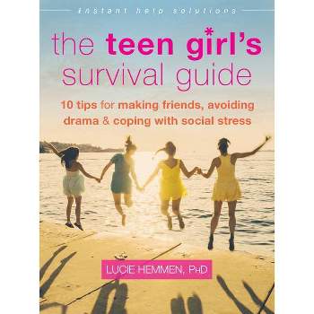 The Teen Girl's Survival Guide - (Instant Help Solutions) by  Lucie Hemmen (Paperback)