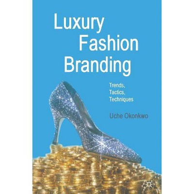 Luxury Fashion Branding - by  U Okonkwo (Paperback)